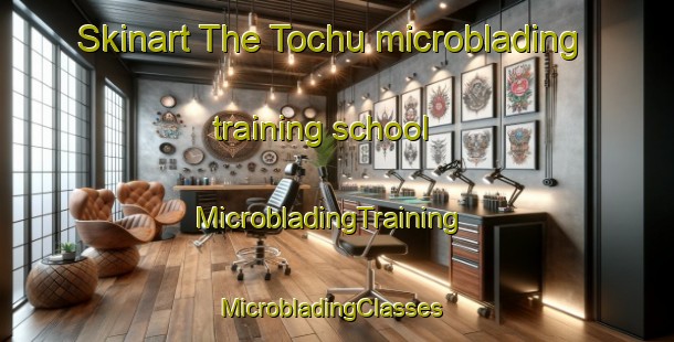 Skinart The Tochu microblading training school | MicrobladingTraining | MicrobladingClasses | SkinartTraining-Japan