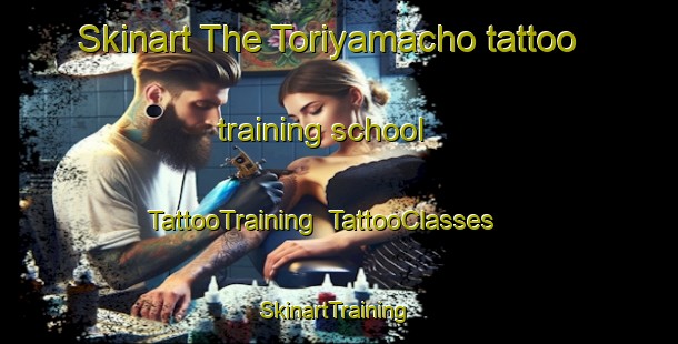 Skinart The Toriyamacho tattoo training school | TattooTraining | TattooClasses | SkinartTraining-Japan