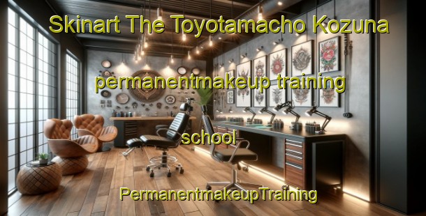 Skinart The Toyotamacho Kozuna permanentmakeup training school | PermanentmakeupTraining | PermanentmakeupClasses | SkinartTraining-Japan