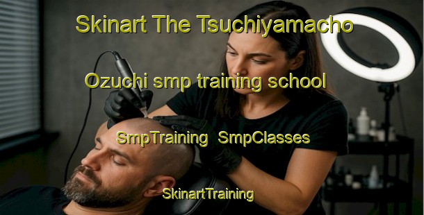 Skinart The Tsuchiyamacho Ozuchi smp training school | SmpTraining | SmpClasses | SkinartTraining-Japan