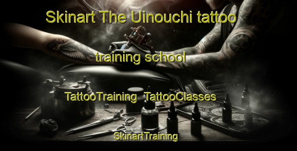 Skinart The Uinouchi tattoo training school | TattooTraining | TattooClasses | SkinartTraining-Japan