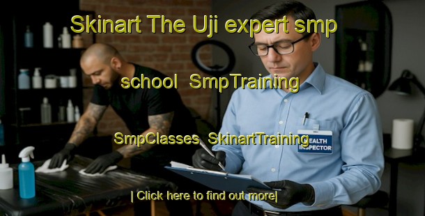 Skinart The Uji expert smp school | SmpTraining | SmpClasses | SkinartTraining-Japan