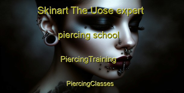 Skinart The Uose expert piercing school | PiercingTraining | PiercingClasses | SkinartTraining-Japan
