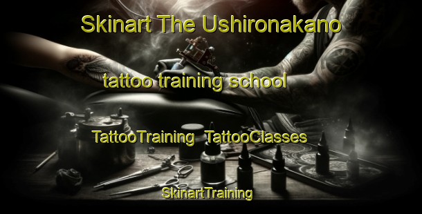Skinart The Ushironakano tattoo training school | TattooTraining | TattooClasses | SkinartTraining-Japan