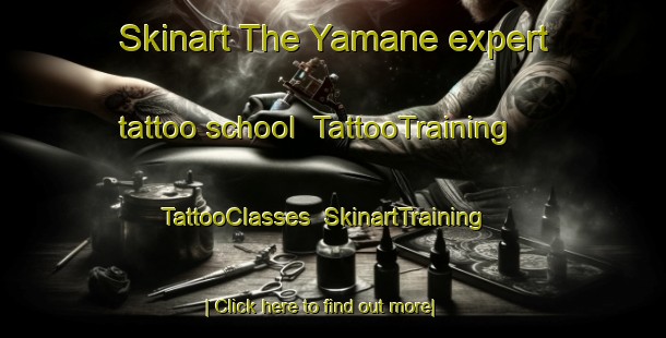 Skinart The Yamane expert tattoo school | TattooTraining | TattooClasses | SkinartTraining-Japan