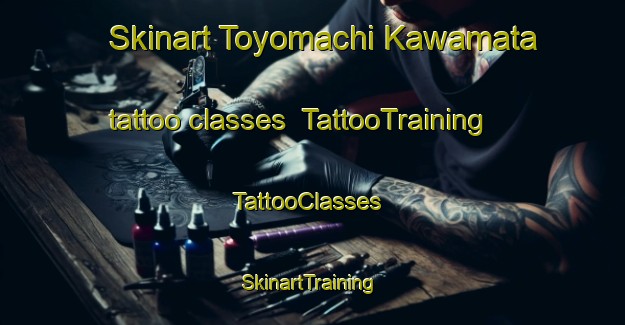 Skinart Toyomachi Kawamata tattoo classes | TattooTraining | TattooClasses | SkinartTraining-Japan