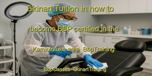Skinart Tuition in how to become BBP certified in the Kamiotofuke area | BbpTraining | BbpClasses | SkinartTraining-Japan