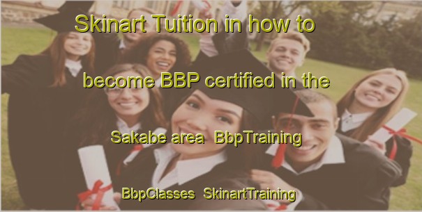 Skinart Tuition in how to become BBP certified in the Sakabe area | BbpTraining | BbpClasses | SkinartTraining-Japan