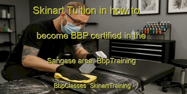 Skinart Tuition in how to become BBP certified in the Sangase area | BbpTraining | BbpClasses | SkinartTraining-Japan