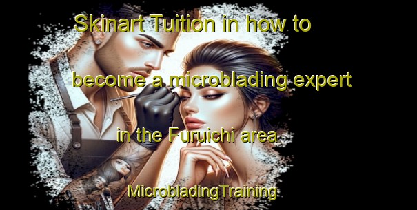 Skinart Tuition in how to become a microblading expert in the Furuichi area | MicrobladingTraining | MicrobladingClasses | SkinartTraining-Japan