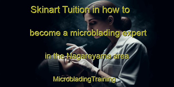 Skinart Tuition in how to become a microblading expert in the Nagareyama area | MicrobladingTraining | MicrobladingClasses | SkinartTraining-Japan