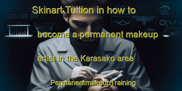 Skinart Tuition in how to become a permanent makeup artist in the Karasako area | PermanentmakeupTraining | PermanentmakeupClasses | SkinartTraining-Japan