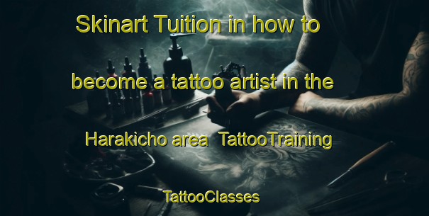 Skinart Tuition in how to become a tattoo artist in the Harakicho area | TattooTraining | TattooClasses | SkinartTraining-Japan