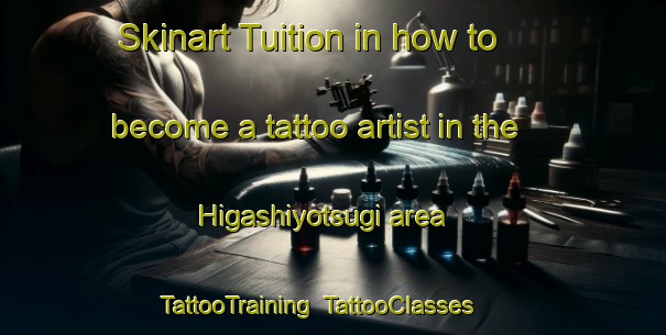 Skinart Tuition in how to become a tattoo artist in the Higashiyotsugi area | TattooTraining | TattooClasses | SkinartTraining-Japan