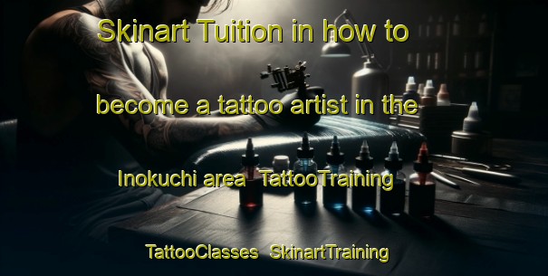 Skinart Tuition in how to become a tattoo artist in the Inokuchi area | TattooTraining | TattooClasses | SkinartTraining-Japan