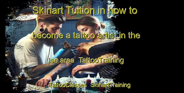 Skinart Tuition in how to become a tattoo artist in the Ise area | TattooTraining | TattooClasses | SkinartTraining-Japan