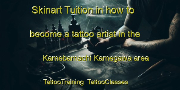 Skinart Tuition in how to become a tattoo artist in the Kamebamachi Kamegawa area | TattooTraining | TattooClasses | SkinartTraining-Japan