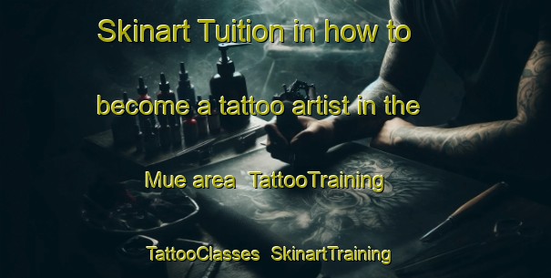 Skinart Tuition in how to become a tattoo artist in the Mue area | TattooTraining | TattooClasses | SkinartTraining-Japan