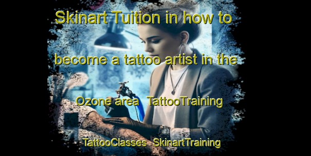 Skinart Tuition in how to become a tattoo artist in the Ozone area | TattooTraining | TattooClasses | SkinartTraining-Japan