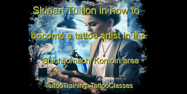 Skinart Tuition in how to become a tattoo artist in the Shichijomachi Komoiri area | TattooTraining | TattooClasses | SkinartTraining-Japan