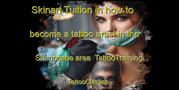 Skinart Tuition in how to become a tattoo artist in the Shimonabe area | TattooTraining | TattooClasses | SkinartTraining-Japan