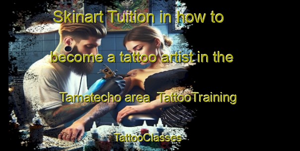 Skinart Tuition in how to become a tattoo artist in the Tamatecho area | TattooTraining | TattooClasses | SkinartTraining-Japan