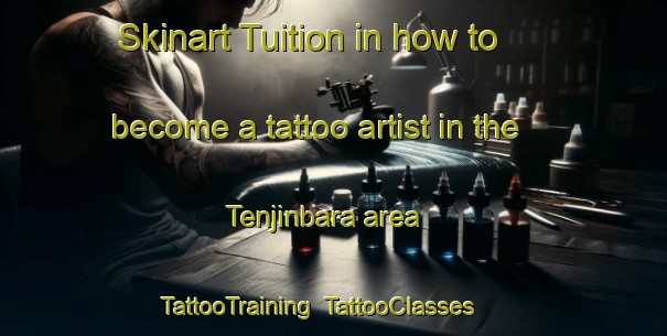Skinart Tuition in how to become a tattoo artist in the Tenjinbara area | TattooTraining | TattooClasses | SkinartTraining-Japan