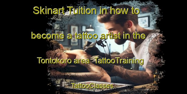 Skinart Tuition in how to become a tattoo artist in the Tontokoro area | TattooTraining | TattooClasses | SkinartTraining-Japan