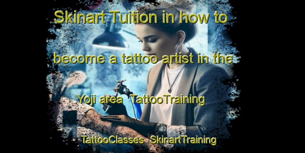 Skinart Tuition in how to become a tattoo artist in the Yoji area | TattooTraining | TattooClasses | SkinartTraining-Japan