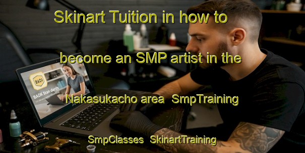 Skinart Tuition in how to become an SMP artist in the Nakasukacho area | SmpTraining | SmpClasses | SkinartTraining-Japan