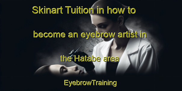 Skinart Tuition in how to become an eyebrow artist in the Hatabe area | EyebrowTraining | EyebrowClasses | SkinartTraining-Japan