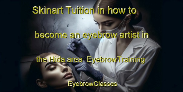 Skinart Tuition in how to become an eyebrow artist in the Hida area | EyebrowTraining | EyebrowClasses | SkinartTraining-Japan