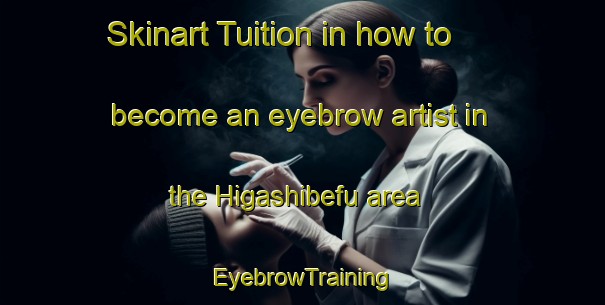 Skinart Tuition in how to become an eyebrow artist in the Higashibefu area | EyebrowTraining | EyebrowClasses | SkinartTraining-Japan