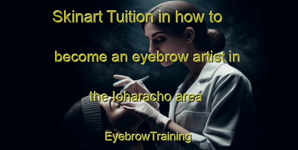 Skinart Tuition in how to become an eyebrow artist in the Ioharacho area | EyebrowTraining | EyebrowClasses | SkinartTraining-Japan