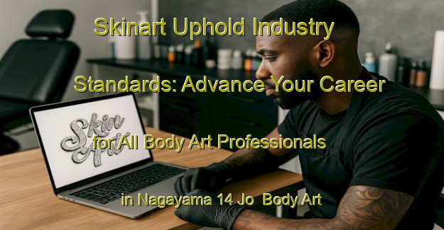 Skinart Uphold Industry Standards: Advance Your Career for All Body Art Professionals in Nagayama 14 Jo | Body Art Qualification Authority | BAQA-Japan