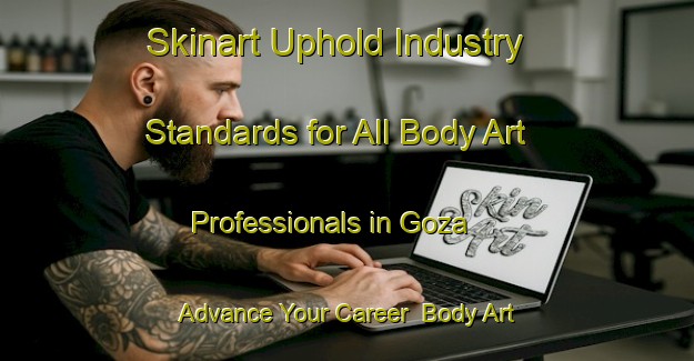 Skinart Uphold Industry Standards for All Body Art Professionals in Goza - Advance Your Career | Body Art Qualification Authority | BAQA-Japan