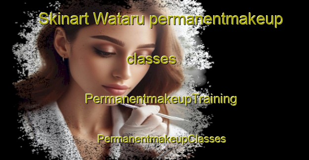 Skinart Wataru permanentmakeup classes | #PermanentmakeupTraining #PermanentmakeupClasses #SkinartTraining-Japan