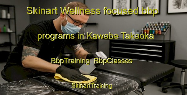 Skinart Wellness-focused bbp programs in Kawabe Takaoka | BbpTraining | BbpClasses | SkinartTraining-Japan