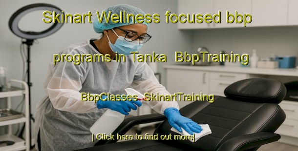 Skinart Wellness-focused bbp programs in Tanka | BbpTraining | BbpClasses | SkinartTraining-Japan