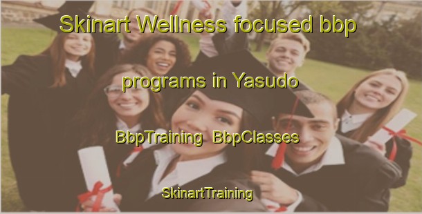 Skinart Wellness-focused bbp programs in Yasudo | BbpTraining | BbpClasses | SkinartTraining-Japan