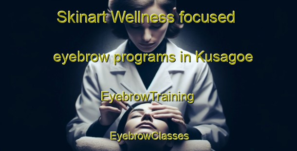 Skinart Wellness-focused eyebrow programs in Kusagoe | EyebrowTraining | EyebrowClasses | SkinartTraining-Japan