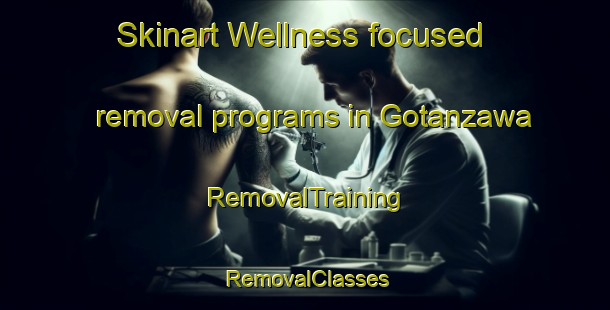 Skinart Wellness-focused removal programs in Gotanzawa | RemovalTraining | RemovalClasses | SkinartTraining-Japan