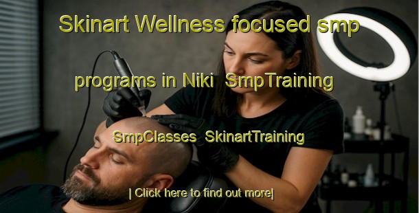 Skinart Wellness-focused smp programs in Niki | SmpTraining | SmpClasses | SkinartTraining-Japan