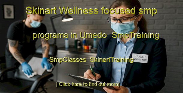 Skinart Wellness-focused smp programs in Umedo | SmpTraining | SmpClasses | SkinartTraining-Japan