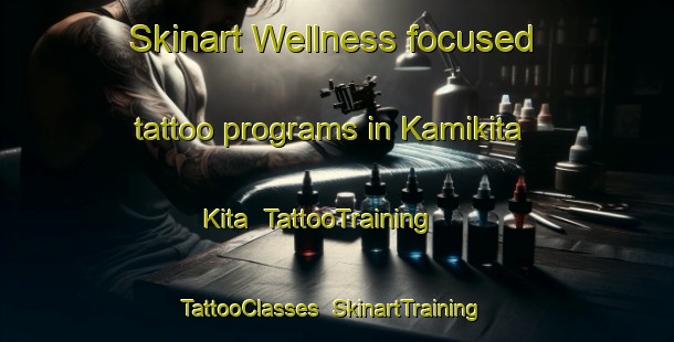 Skinart Wellness-focused tattoo programs in Kamikita Kita | TattooTraining | TattooClasses | SkinartTraining-Japan