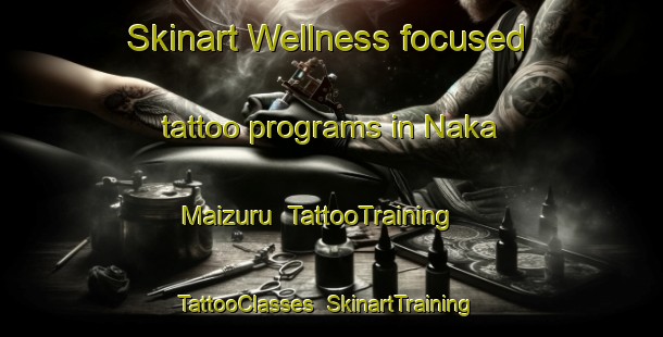 Skinart Wellness-focused tattoo programs in Naka Maizuru | TattooTraining | TattooClasses | SkinartTraining-Japan