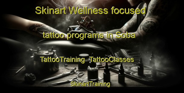 Skinart Wellness-focused tattoo programs in Soba | TattooTraining | TattooClasses | SkinartTraining-Japan