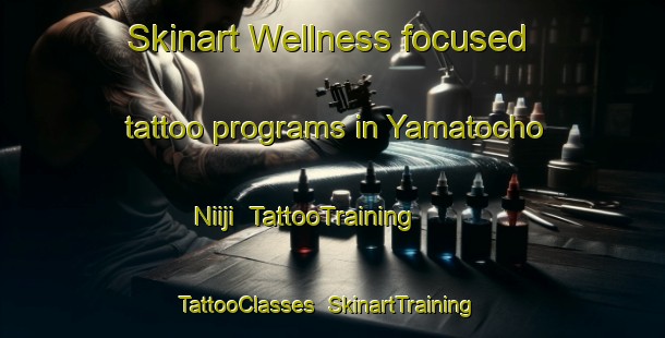 Skinart Wellness-focused tattoo programs in Yamatocho Niiji | TattooTraining | TattooClasses | SkinartTraining-Japan