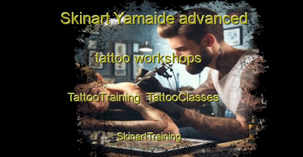 Skinart Yamaide advanced tattoo workshops | TattooTraining | TattooClasses | SkinartTraining-Japan