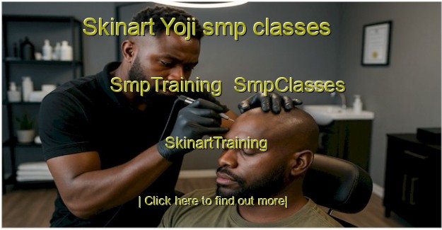 Skinart Yoji smp classes | SmpTraining | SmpClasses | SkinartTraining-Japan